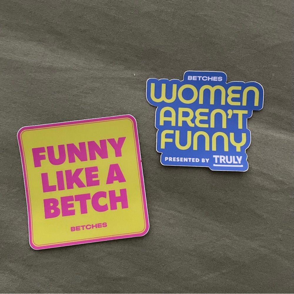 Betches Women Aren’t Funny Stickers